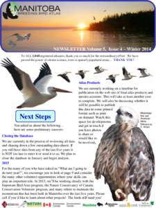 NEWSLETTER Volume 4, Issues 4 – Winter 2013 NEWSLETTER Volume 5, Issue 4 – Winter 2014 To ALL 1,048 registered atlassers, thank you so much for the extraordinary effort. We have proved the power of citizen-science, e