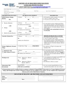 CERTIFICATE OF REQUIRED IMMUNIZATIONS LANGUAGE INSTITUTE ONLY Please upload completed forms at www.immunizations.health.gatech.edu RETAIN A COPY OF THE COMPLETED FORM FOR YOUR RECORDS.  Session Beginning: _____________