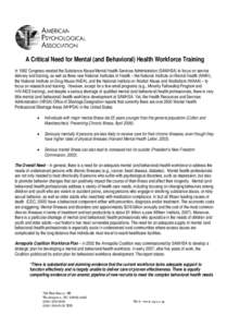 A Critical Need for Mental (and Behavioral) Health Workforce Training In 1992 Congress created the Substance Abuse/Mental Health Services Administration (SAMHSA) to focus on service delivery and training, as well as thre