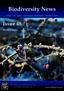 Biodiversity News Contents - News - Features - Local & Regional - UK BAP Updates - Publications - Events Issue 48 Winter Edition