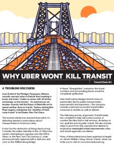 WHY UBER WONT KILL TRANSIT TransitTools #1 A TROUBLING DISCOURSE: Leon Drolet of the Michigan Taxpayers Alliance recently warned voters in Detroit that investing in