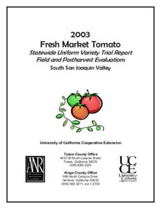 2003 Fresh Market Tomato Statewide Uniform Variety Trial Report Field and Postharvest Evaluations South San Joaquin Valley