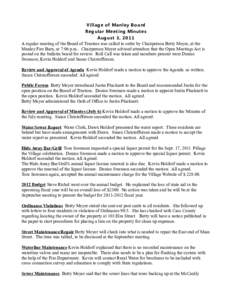 Village of Manley B o ard R egular Meeting Minute s Augu st 3, 2011 A regular meeting of the Board of Trustees was called to order by Chairperson Betty Meyer, at the Manley Fire Barn, at 7:06 p.m.. Chairperson Meyer advi