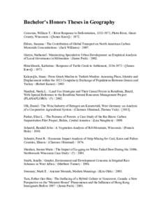 Bachelor’s Honors Theses in Geography  Corcoran, William T. / River Response to Deforestation, 1832­1971, Platte River, Grant  County, Wisconsin / ([James Knox]) / 1972.  Ehlers, Susanna / T