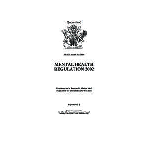 Queensland  Mental Health Act 2000 MENTAL HEALTH REGULATION 2002
