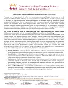 THE NEXUS BETWEEN GENDER-BASED VIOLENCE AND HUMAN TRAFFICKING Presently, there are approximately 27 million men, women and children trafficking survivors around the world, many of whom have faced both trafficking and gen