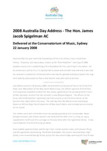 2008 Australia Day Address - The Hon. James Jacob Spigelman AC Delivered at the Conservatorium of Music, Sydney 22 January 2008 Australia Day this year marks the bicentenary of the only military coup in Australian histor