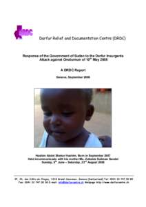 Darfur Relief and Documentation Centre (DRDC)  Response of the Government of Sudan to the Darfur Insurgents Attack against Omdurman of 10th May 2008 A DRDC Report Geneva, September 2008