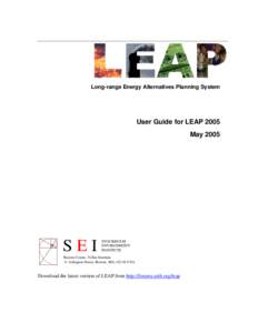 Long-range Energy Alternatives Planning System  User Guide for LEAP 2005 May[removed]SEI
