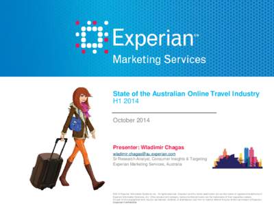 State of the Australian Online Travel Industry H1 2014 October 2014 Presenter: Wladimir Chagas 