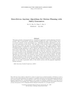 MITSUBISHI ELECTRIC RESEARCH LABORATORIES http://www.merl.com Data-Driven Anytime Algorithms for Motion Planning with Safety Guarantees Jha, D.; Zhu, M.; Wang, Y.; Ray, A.