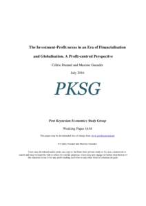 The Investment-Profit nexus in an Era of Financialisation and Globalisation. A Profit-centred Perspective Cédric Durand and Maxime Gueuder JulyPKSG