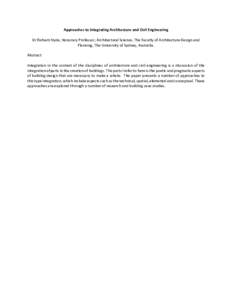 Approaches to Integrating Architecture and Civil Engineering Dr Richard Hyde, Honorary Professor, Architectural Science, The Faculty of Architecture Design and Planning, The University of Sydney, Australia. Abstract Inte