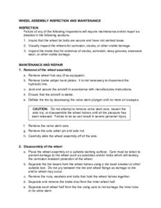 WHEEL ASSEMBLY INSPECTION AND MAINTENANCE INSPECTION Failure of any of the following inspections will require maintenance and/or repair as detailed in the following sections. 1. Insure that the wheel tie bolts are secure