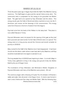 ENERGY OF[removed]Three thousand years ago in Egypt, Kiya holds the Staff of the Watchers during ceremony. The Staff begins to glow and the carved Cobra comes alive. The ceremonies were in preparation for the energy to 