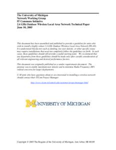 The University of Michigan Network Working Group IT Commons Initiative 2.4 GHz Outdoor Wireless Local Area Network Technical Paper June 10, 2005