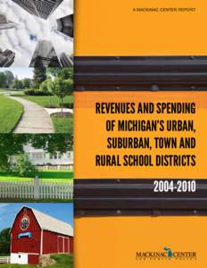 A Mackinac Center Report  Revenues and Spending of Michigan’s Urban, Suburban, Town and Rural School Districts