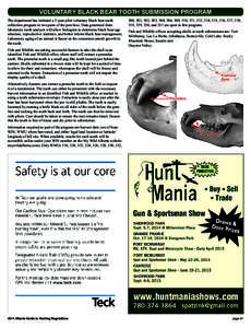 VOLUNTARY BLACK BEAR TOOTH SUBMISSION PROGRAM The department has initiated a 3-year pilot voluntary black bear tooth collection program in two parts of the province. Data generated from laboratory tooth analysis will all