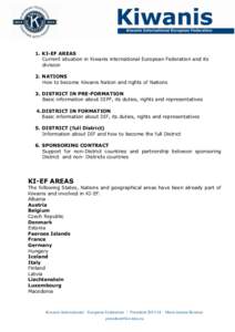 1. KI-EF AREAS Current situation in Kiwanis international European Federation and its division 2. NATIONS How to become Kiwanis Nation and rights of Nations 3. DISTRICT IN PRE-FORMATION