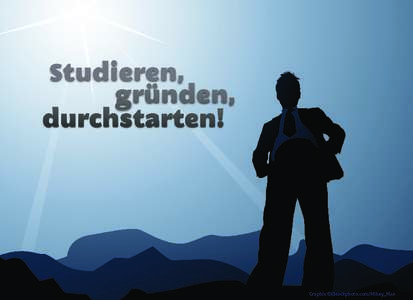 Studieren, gründen, durchstarten! Graphic ©iStockphoto.com/Mikey_Man