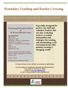Boundary Tending and Border Crossing STRATEGIES FOR SUSTAINING HEALTHY, EFFECTIVE MINISTRY Sustaining Pastoral Excellence at St. Francis Retreat Center