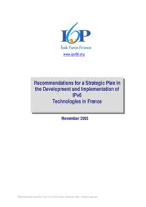 www.ipv6tf.org  Recommendations for a Strategic Plan in the Development and Implementation of IPv6 Technologies in France