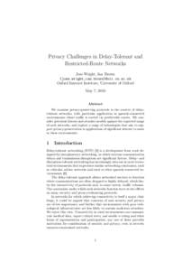 Privacy Challenges in Delay-Tolerant and Restricted-Route Networks Joss Wright, Ian Brown {joss.wright,ian.brown}@oii.ox.ac.uk Oxford Internet Institute, University of Oxford May 7, 2010