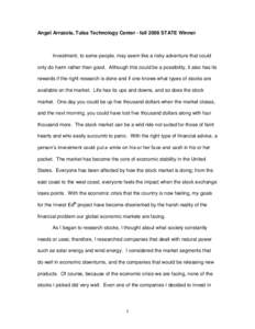 Angel Arrazola, Tulsa Technology Center - fall 2008 STATE Winner  Investment, to some people, may seem like a risky adventure that could only do harm rather than good. Although this could be a possibility, it also has it