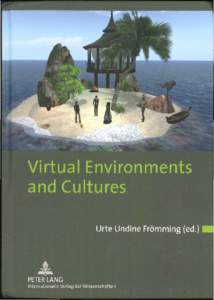 Urte Undine Fromming (ed.)  Virtual Environments and Cultures A Collection of Social Anthropological Research in Virtual Cultures and Landscapes