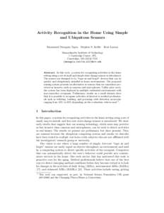 Activity Recognition in the Home Using Simple and Ubiquitous Sensors Emmanuel Munguia Tapia Stephen S. Intille