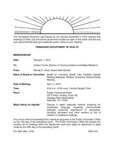 The Tennessee Sunshine Law Passed by the General Assembly in 1974 requires that meetings of state, city and county government bodies be open to the public and that any such governmental body give adequate public notice o