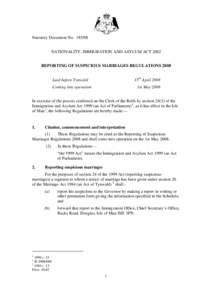 Statutory Document No[removed]NATIONALITY, IMMIGRATION AND ASYLUM ACT 2002 REPORTING OF SUSPICIOUS MARRIAGES REGULATIONS 2008 15th April[removed]Laid before Tynwald