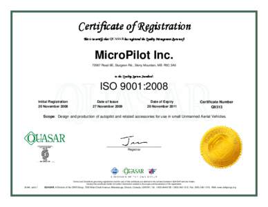 Certificate of Registration This is to certify that QUASAR has registered the Quality Management System of: MicroPilot Inc[removed]Road 8E, Sturgeon Rd., Stony Mountain, MB R0C 3A0