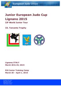 Junior European Judo Cup Lignano 2015 IJF World Junior Tour 33. Tarcento Trophy  Lignano/ITALY