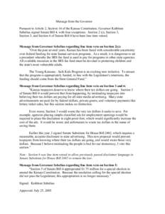 Message from the Governor Pursuant to Article 2, Section 14 of the Kansas Constitution, Governor Kathleen Sebelius signed Senate Bill 4, with four exceptions: Section 2 (c), Section 3, Section 5, and Section 6 of Senate 