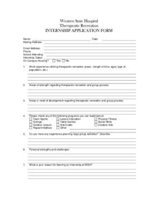 Western State Hospital Therapeutic Recreation INTERNSHIP APPLICATION FORM Name: Mailing Address: Email Address: