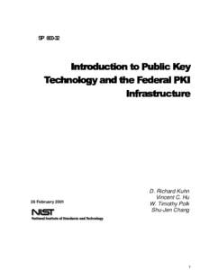 NIST SP[removed], Introduction to Public Key Technology and the Federal PKI Infrastructure