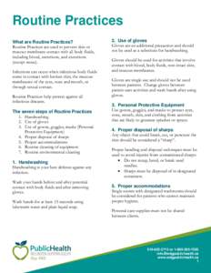 Routine Practices What are Routine Practices? Routine Practices are used to prevent skin or mucous membrane contact with all body fluids, including blood, secretions, and excretions (except sweat).