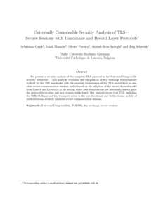 Universally Composable Security Analysis of TLS— Secure Sessions with Handshake and Record Layer Protocols∗ Sebastian Gajek1 , Mark Manulis2 , Olivier Pereira2 , Ahmad-Reza Sadeghi1 and J¨org Schwenk1 1  2