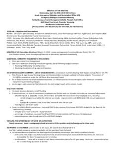 MINUTES OF THE MEETING Wednesday, April 21, 2010, 10:00 AM to Noon Jonah Interagency Mitigation and Reclamation Office (JIO) JIO Agency Managers Committee Meeting Held at Bureau of Land Management (BLM), Pinedale Field O