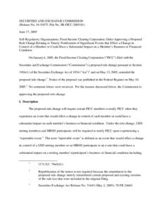 SECURITIES AND EXCHANGE COMMISSION (Release No[removed]; File No. SR-FICC[removed]June 17, 2005 Self-Regulatory Organizations; Fixed Income Clearing Corporation; Order Approving a Proposed Rule Change Relating to Timel