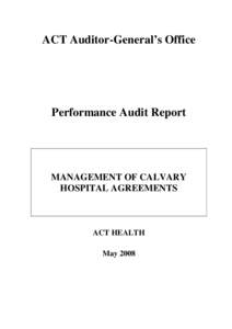 ACT Auditor-General’s Office  Performance Audit Report MANAGEMENT OF CALVARY HOSPITAL AGREEMENTS