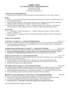 BARRY CHAIT ELECTRO/MECHANICAL DESIGNER/DRAFTER Los Angeles, CA[removed]Phone: ([removed]E-mail: [removed] SUMMARY OF WORK EXPERIENCE