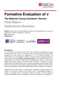 Formative Evaluation of v The National Young Volunteers’ Service Final Report – Implications Summary Authors: National Centre for Social Research, Institute for Volunteering Research, University of