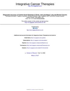 Integrative Cancer Therapies http://ict.sagepub.com/ Diagnostic Accuracy of Canine Scent Detection in Early- and Late-Stage Lung and Breast Cancers Michael McCulloch, Tadeusz Jezierski, Michael Broffman, Alan Hubbard, Ki