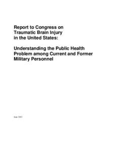 Report to Congress on Traumatic Brain Injury in the United States: Understanding the Public Health Problem among Current and Former Military Personnel