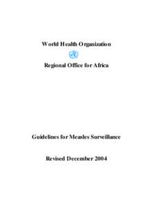 World Health Organization Regional Office for Africa Guidelines for Measles Surveillance Revised December 2004