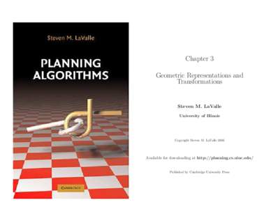 Chapter 3 Geometric Representations and Transformations Steven M. LaValle University of Illinois