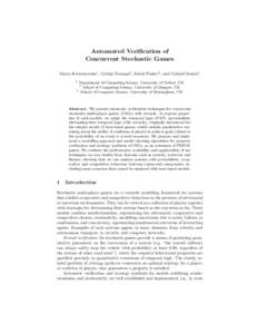 Automated Verification of Concurrent Stochastic Games Marta Kwiatkowska1 , Gethin Norman2 , David Parker3 , and Gabriel Santos1 1  Department of Computing Science, University of Oxford, UK