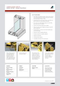 COMMERCIAL FRAMING | SERIES 600  WIDE OFFSET 150mm FRAMING KEY FEATURES •	 Series 600 wide shopfront framing is 150mm thick by 44mm